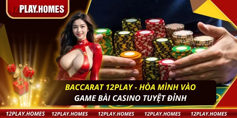 Baccarat 12PLAY