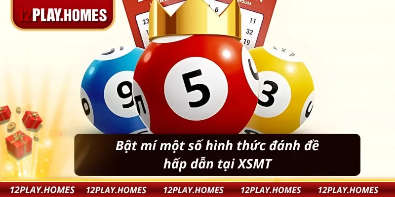 Bật mí hình thức đánh đề hấp dẫn tại xổ số miền Trung